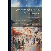 Stories of Hell’s Commerce: Or, the Liquor Traffic in Its True Light. a Compilation of Interesting Stories, True Incidents, Striking Illustrations