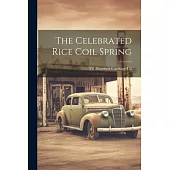 The Celebrated Rice Coil Spring