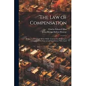 The Law of Compensation: Being a Collection of All the Public General Acts Relating to Compulsory Purchase of and Interference With Land
