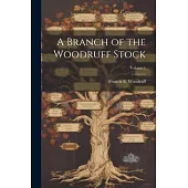 A Branch of the Woodruff Stock; Volume 1