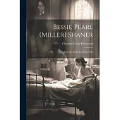 Bessie Pearl (Miller) Shaner: B 12 Oct 1890, d 26 Sep 1954