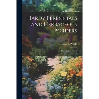 Hardy Perennials and Herbaceous Borders; Illustrated in Colour