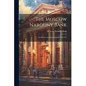 The Moscow Narodny Bank: Its History and Achievements. 1912-1917