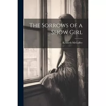 The Sorrows of a Show Girl