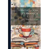 Anthologia Germanica: German Anthology; Volume I