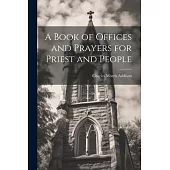 A Book of Offices and Prayers for Priest and People