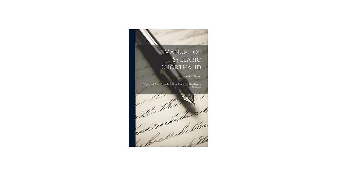 博客來-Manual of Syllabic Shorthand: A System of Brief Writing by Syllabic ...