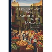 A Concised and Simplified Grammar of the Spanish Language
