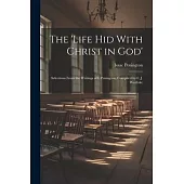 The ’Life Hid With Christ in God’: Selections From the Writings of I. Penington, Compiled by C.J. Westlake