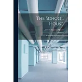 The School House: Its Heating and Ventilation