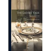 The Ladies’ Vase: Polite Manual for Young Ladies