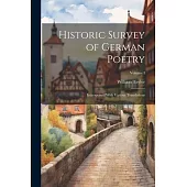 Historic Survey of German Poetry: Interspersed With Various Translations; Volume I