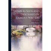 Japan as Seen and Described by Famous Writers