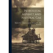 Petroleum, Asphalt and Natural Gas