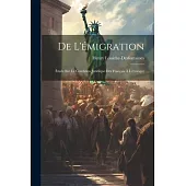 De L’émigration: Étude sur la Condition Juridique des Français à L’étranger