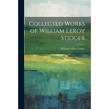 Collected Works of William LeRoy Stidger