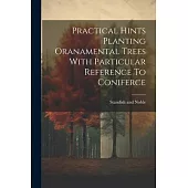 Practical Hints Planting Oranamental Trees With Particular Reference To Coniferce