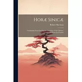 Horæ Sinicæ: Translations From the Popular Literature of the Chinese: Translations From the Popular