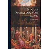 Jacques Dubroeucq von Mons: Ein Niederländischer Meister aus der Fruhzeit des Italienischen Einfluss