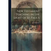 New Testament Teaching in the Light of St. Paul’s