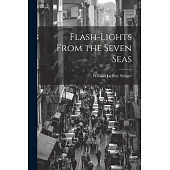 Flash-lights From the Seven Seas