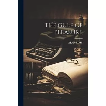 The Gulf of Pleasure