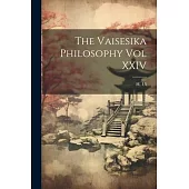 The Vaisesika Philosophy Vol XXIV