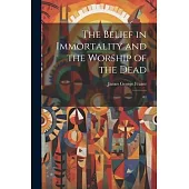 The Belief in Immortality and the Worship of the Dead: 01