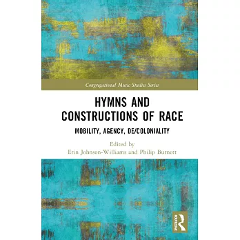 Hymns and Constructions of Race: Mobility, Agency, De/Coloniality
