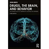 Drugs, the Brain, and Behavior: The Pharmacology of Therapeutics and Drug Use Disorders
