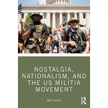 Nostalgia, Nationalism, and the Us Militia Movement
