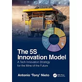 The 5s Innovation Model: A Tech-Innovation Strategy for the Mine of the Future
