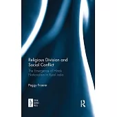 Religious Division and Social Conflict: The Emergence of Hindu Nationalism in Rural India