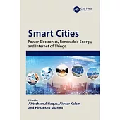 Smart Cities: Power Electronics, Renewable Energy, and Internet of Things: Power Electronics, Renewable Energy, and Internet of Things