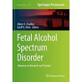 Fetal Alcohol Spectrum Disorder: Advances in Research and Practice