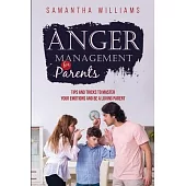 Anger Management for Parents: Tips and Tricks to Master Your Emotions and be a Loving Parent