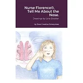 Nurse Florence(R), Tell Me About the Nose.