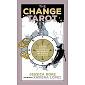 The Change Tarot: A 78-Card Deck and Guidebook for Psychological and Spiritual Exploration