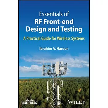 Essentials of RF Front-End Design and Testing: A Practical Guide for Wireless Systems