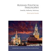 Russian Political Philosophy: Anarchy, Authority, Autocracy