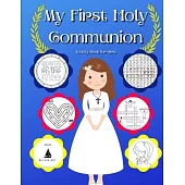 My First Holy Communion Activity Book for Girls: Coloring Pages, Mazes, Rebuses, Bible Verses, Word Search & Crossword Puzzles Large Print
