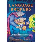 Language Brokers: Children of Immigrants Translating Inequality and Belonging for Their Families