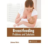 Breastfeeding: Problems and Solutions