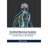 Central Nervous System: Role of Nutrition in Development, Maintenance and Aging