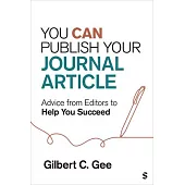 You Can Publish Your Journal Article!: Advice from Editors to Help You Succeed