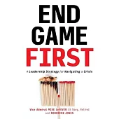End Game First: A Leadership Strategy for Navigating a Crisis
