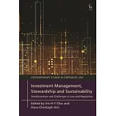 Investment Management, Stewardship and Sustainability: Transformation and Challenges in Law and Regulation