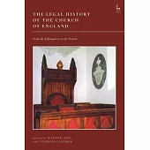 The Legal History of the Church of England: From the Reformation to the Present