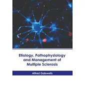Etiology, Pathophysiology and Management of Multiple Sclerosis
