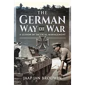 The German Way of War: A Lesson in Tactical Management